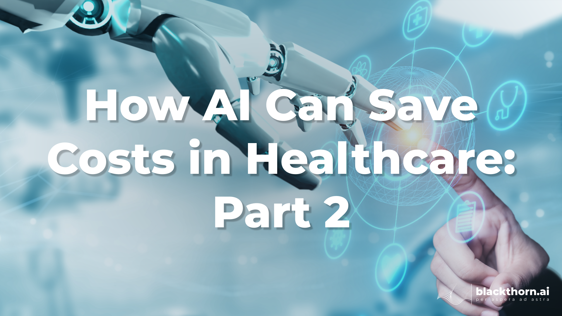 How AI Can Save Costs in Healthcare: Part 2